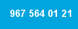 967 564 01 21